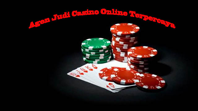 Agen Judi Casino Online Terpercaya
