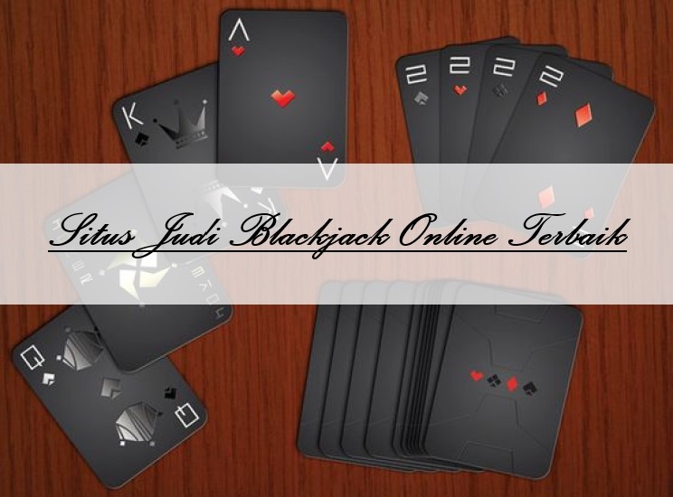 Situs Judi Blackjack Online Terbaik